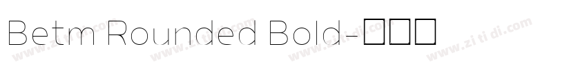 Betm Rounded Bold字体转换